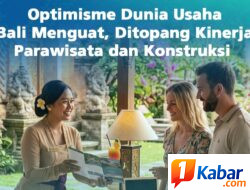 Optimisme Dunia Usaha Bali Menguat,Ditopang Kinerja Pariwisata dan Konstruksi
