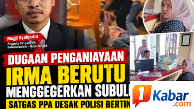 DUGAAN PENGANIAYAAN IRMA BERUTU DISOROT: SATGAS PPA DESAK POLISI BERTINDAK CEPAT, JANGAN BIARKAN KEKERASAN BERLARUT