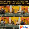 EMPAT BALON GEUCHIK TUALANG TEUNGOH KOMPAK UJI BACA AL-QURAN, ISYARAT PILCHIKSUNG PANAS TAPI TETAP SEJUK