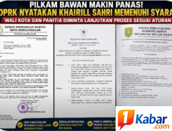 Pilkam Bawan Memanas, DPRK Nyatakan Khairill Sahri Memenuhi Syarat