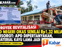 PROYEK REVITALISASI SD NEGERI OKAS SENILAI Rp1,32 MILIAR DISOROT: APD DIPERTANYAKAN, MATERIAL KAYU LAMA JADI PERHATIAN