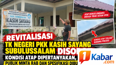 Revitalisasi TK Negeri PKK Kasih Sayang Subulussalam Disorot, Pekerjaan Atap Diduga Tak Sesuai Spek dan Sarat Korupsi